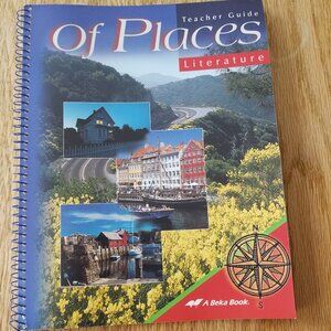 Abeka ~ Of Places Literature ~ Teacher Guide ~ A Beka